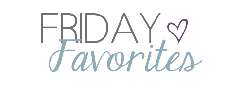 Friday Favorites